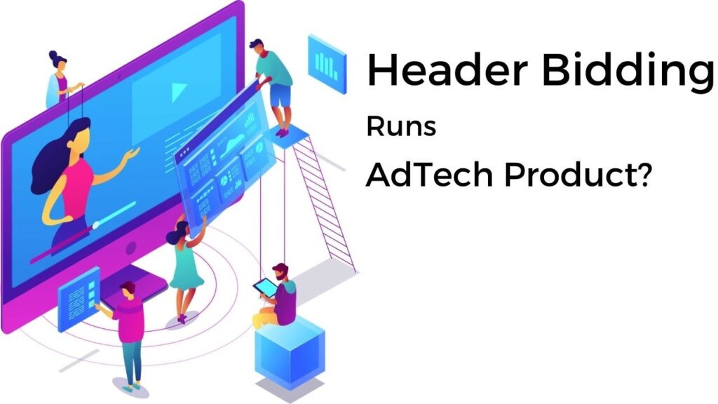  Header Bidding and Adtech