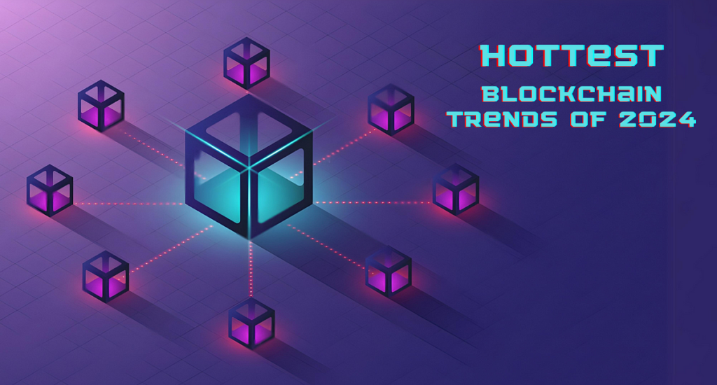 Latest trends in Blockchain technology 2024