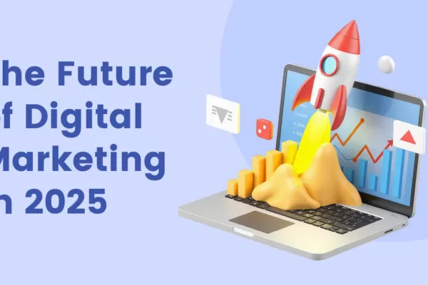 Top Digital Marketing Trends for 2025 Top Digital Marketing Trends for 2025